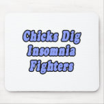 Chicks Dig Insomnia Fighters Mousepads