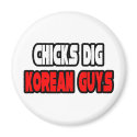 Chicks Dig Korean Guys magnets