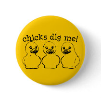 Chicks Dig Me! buttons