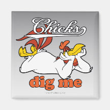 Chicks Dig Me Fridge Magnet
