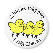 Chicks Dig Me magnets