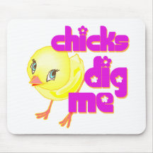 Chicks Dig Me Mouse Pad