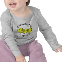 Chicks Dig Me t-shirts