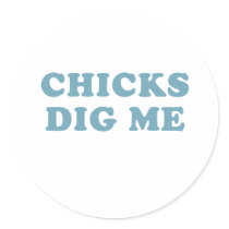 Chicks Dig me T-shirt Baby Tee Stickers