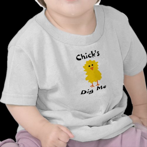 "Chick's Dig Me" T-Shirt