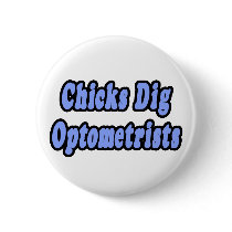Chicks Dig Optometrists buttons