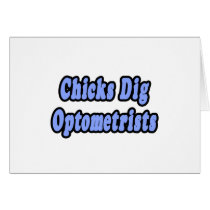Chicks Dig Optometrists cards by Optometrist_Shirts Chicks Dig Optometrists cards