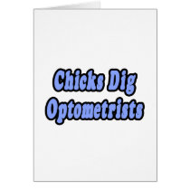 Chicks Dig Optometrists cards by Optometrist_Shirts Chicks Dig Optometrists cards