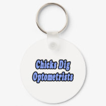 Chicks Dig Optometrists keychains