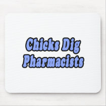 Chicks Dig Pharmacists mousepads