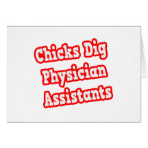 Chicks Dig Physician Assistants Card