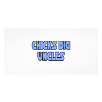Chicks Dig Uncles Photo Cards