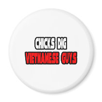 Chicks Dig Vietnamese Guys magnets by Vietnamese_Pride Chicks Dig Vietnamese Guys magnets