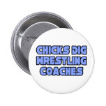 Chicks Dig Wrestling Coaches Pinback Button