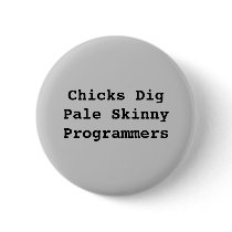 Chicks DigPale Skinny Programmers buttons by cantrix00 Chicks DigPale Skinny Programmers buttons