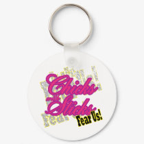 Chicks with Sticks Fear Us keychains
