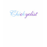 Chickyclist Tshirts