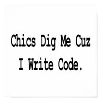 chics dig me cuz write code posters by geekme chics dig me cuz write code posters