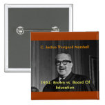 CHIEF JUSTICE THURGOOD MARSHALL, C. Justice Thu... Pinback Buttons