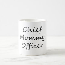 Chief Mommy Officer Mug