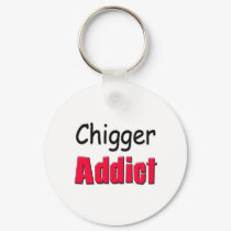 Chigger Addict keychains