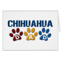 CHIHUAHUA Dad Paw Print 1 cards by poochloverstuff CHIHUAHUA Dad Paw Print 1 cards