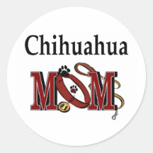 Chihuahua Dog Mom Gifts Round Stickers