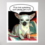 Chihuahua - Drop the Squeaktoy Posters