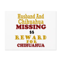 Chihuahua & Husband Missing Reward For Chihuahua postcards by poochloverstuff Chihuahua & Husband Missing Reward For Chihuahua postcards