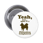 Chihuahua Longhaired Pinback Button