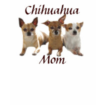 Chihuahua Mom T-Shirt Double Quote by normagolden Chihuahua Mom T-Shirt Double Quote