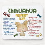 Chihuahua Property Laws 4 Mouse Pad