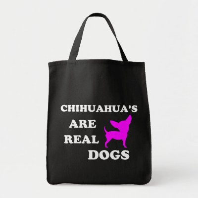 Chihuahua's are real dogs tote bag