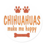 Chihuahuas Make Me Happy Round Sticker