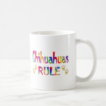 Chihuahuas Rule Coffee Mug