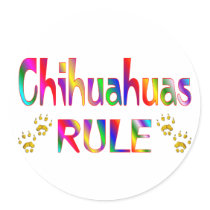 Chihuahuas Rule Round Stickers