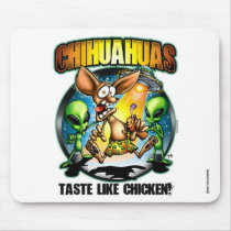 breed, taco dog, chihuahua, chiwawa, chiwawah, dog, poochie, humor, hilarious, hillarious, alien, aliens, paranormal, ufo, area 51, sci-fi, sci fi, abduction, abductions, craft, chupacabre, chupacabra, space, planets, planet, out of this world, reptilian, atlantis, sumarian, greys, roswell, cover-up, cover up, coverup, blue book, top secret, seti, mufon, phenix lights, drones, Mouse pad with custom graphic design