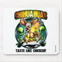 Chihuahuas Taste Like Chicken Mouse Pad mousepads by LinkArtworks Chihuahuas Taste Like Chicken Mouse Pad mousepads