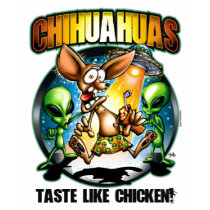 Chihuahuas taste like chicken t-shirts