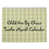 Child-Free By ChoiceTwelve Month Calendar