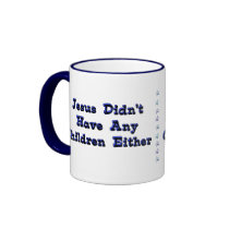 Child-Free Jesus mugs