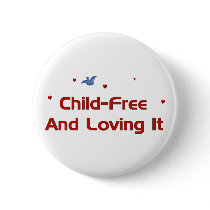 Child-Free Loving It Pin