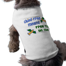 Child-Free Me Dog T Shirt