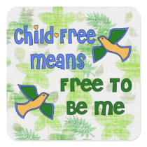 Child-Free Me Square Stickers