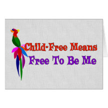 Child-Free To Be Me Greeting Card