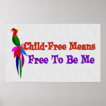 Child-Free To Be Me Posters