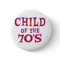 Child of 70s pinback button