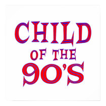 Child of 90's posters by TLArnold6 Child of 90's posters