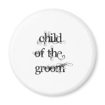 Child of the Groom Refrigerator Magnet
