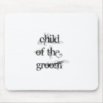 Child of the Groom Mousepad